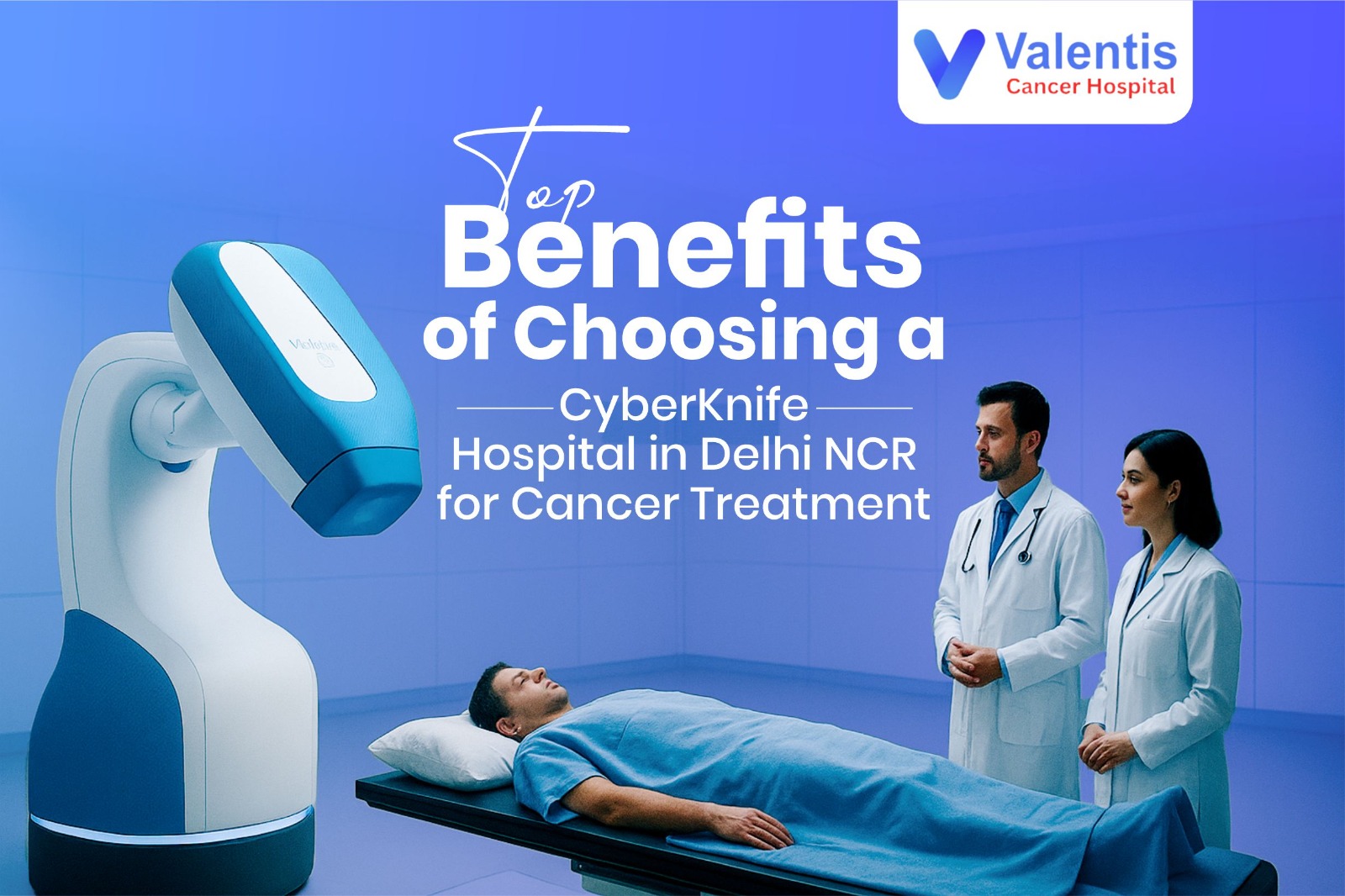 cyberknife hospital in delhi ncr